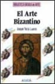 le arte bizantino-joaquin yarza luaces-9788420742205