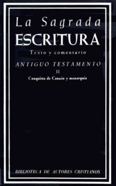 la sagrada escritura. antiguo testamento. (tomo 2) conquista de c anaan y monarquia-9788422002505