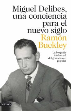 miguel delibes, una conciencia para el nuevo siglo (ebook)-ramon buckley-9788423326105