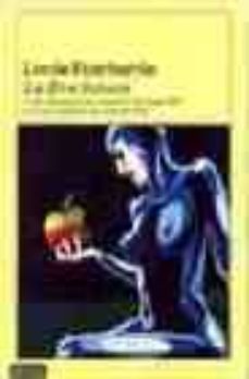 la eva futura: como seremos las mujeres en el siglo xxi y en que mundo nos tocara vivir; la letra futura: el dedo en la llaga, cuestiones sobre arte, literatura, creacion y critica-lucia etxebarria-9788423332205