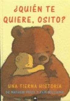 ¿quien te quiere, osito?: una tierna historia-9788424639105