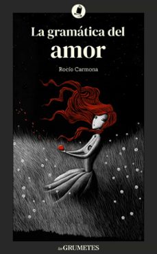 la gramática del amor-rocio carmona-9788424675905