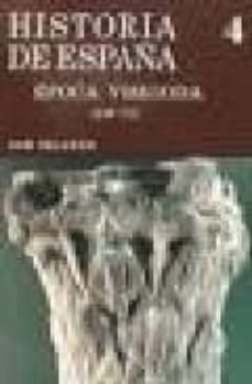 epoca visigoda (409-711) (historia de españa; t.4)-9788424912505
