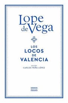 los locos de valencia --lope de vega-9788424999605