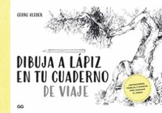 dibuja a lapiz en tu cuaderno de viaje (ebook)-georg kleber-9788425231605