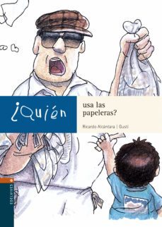 ¿quien usa las papeleras?-ricardo alcantara-9788426350305