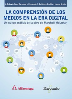 la comprension de los medios en la era digital-j. octavio islas carmona-fernando i. gutierrez cortes-9788426725905