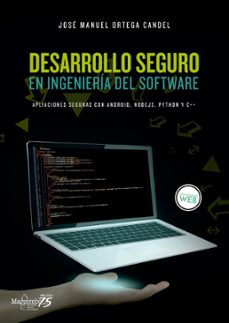desarrollo seguro en ingenieria del software: aplicaciones seguras con android, nodejs, python y c++-9788426728005