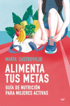 alimenta tus metas-marta castroviejo-9788427048805