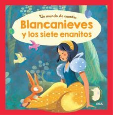un mundo de cuentos: blancanieves y los siete enanitos-9788427209305