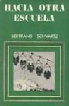 hacia otra escuela (2ª ed.)-bertrand schwartz-9788427703605