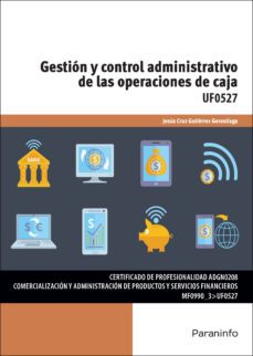 (uf0527) gestion y control administrativo de las operaciones de caja-jesus cruz gutierrez gorostiaga-9788428397605