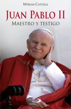 juan pablo ii: maestro y testigo-myriam castelli-9788428544405