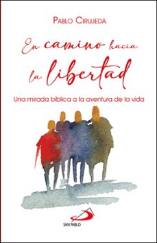 en camino hacia la libertad-pablo cirujeda-9788428570305