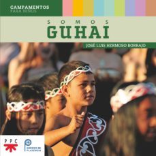 somos guhai: campamentos para niños-jose luis hermoso borrajo-9788428839105