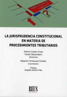 la jurisprudencia del tribunal constitucional en materia de proce dimientos tributarios-antonio cubero truyo-9788429030105