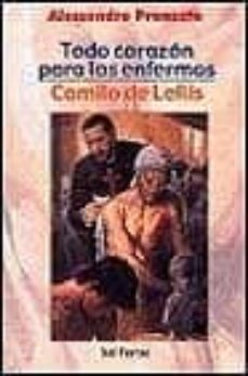 todo corazon para los enfermos: camilo de lellis-9788429313505
