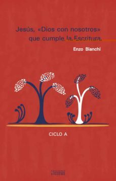 jesus, dios con nosotros que cumple la escritura-enzo bianchi-9788430117505