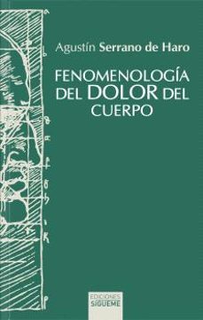 fenomenologia del dolor del cuerpo-agustin serrano de haro-9788430122905