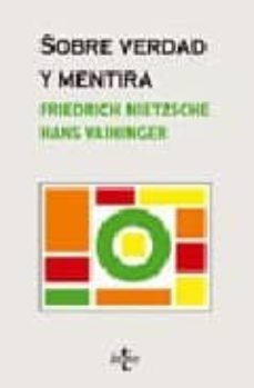 sobre verdad y mentira: la voluntad de ilusion en nietzsche-9788430946105