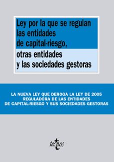 ley por la que se regulan las entidades de capital-riesgo, otras entidades y las sociedades gestoras: ley 22/2014, de 12 de       noviembre, por la que se regulan las entidades de capital-riesgo, otra-9788430965205