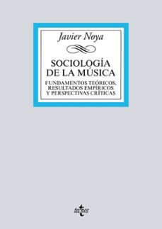 sociologia de la musica: fundamentos teoricos, resultados empiricos y perspectivas criticas-javier noya-9788430970605