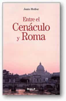 entre el cenaculo y roma-justo mullor garcia-9788432138805