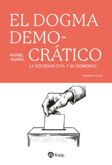 el dogma democratico (ebook)-rafael alvira dominguez-9788432169205