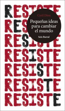 resiste. pequeñas ideas para cambiar el mundo (ebook)-cyril dion-9788432235405