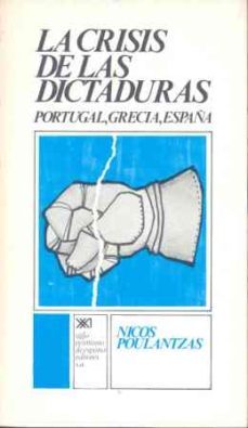 crisis de las dictaduras la-nicos poulantzas-9788432302305