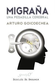 migraña: una pesadilla cerebral-arturo goicoechea-9788433023605