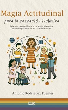 magia actitudinal para la educacion inclusiva-antonio rodriguez fuentes-9788433874405