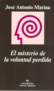 el misterio de la voluntad perdida (5ª ed.)-jose antonio marina-9788433905505