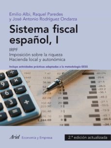 sistema fiscal español i: imposicion directa, doble imposicion in ternacional, hacienda local (2ª ed.)-emilio albi-raquel paredes-9788434413405
