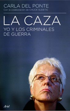 la caza: yo y los criminales de guerra-carla del ponte-9788434434905