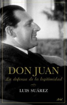 don juan: la defensa de la legitimidad-luis suarez fernandez-9788434452305
