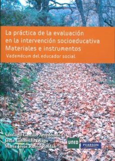 la practica de la evaluacion en la intervencion socioeducativa. m ateriales e instrumentos. vademecum del educador social-santiago castillo arredondo-9788436259605