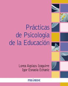 practicas de psicologia de la educacion-lorea azpiazu izaguirre-igor esnaola etxaniz-9788436850505