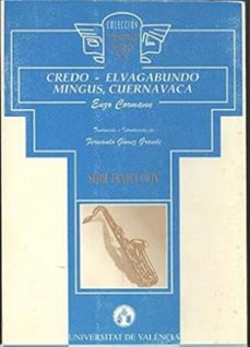 credo; el vagabundo; mingus, cuernavaca-enzo cormann-9788437033105