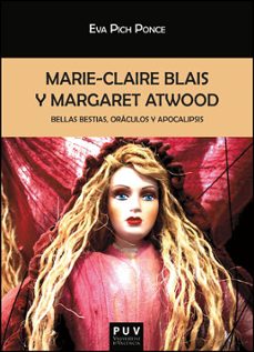 marie-claire blais y margaret atwood-eva pich ponce-9788437092805