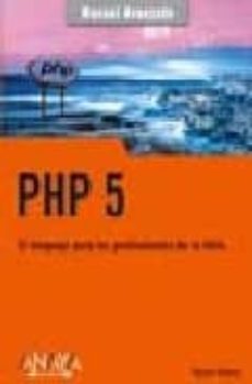 php 5: el lenguaje para los profesionales de la web (manual avanz ado)-9788441519305