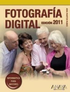 fotografia digital (informatica para mayores edicion 2011)-ana martos rubio-9788441528505