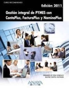gestion integral de pymes con contaplus, facturaplus y nominaplus (ed. 2011)-9788441529205