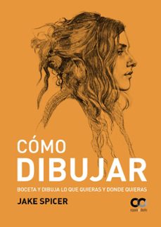como dibujar: boceto y dibuja lo que quieras y donde quieras (espacio de diseño)-9788441540705