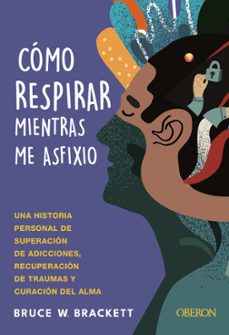 como respirar mientras me asfixio-bruce brackett-9788441551305