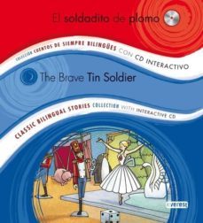 el soldadito del plomo = the brave tin soldier (cuentos de siempr e bilingues) (incluye cd)-9788444148205
