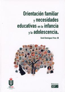 orientacion familiar y necesidades educativas en la infancia-david dominguez perez-9788445447505