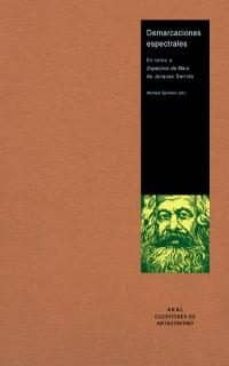 demarcaciones espectrales: en torno a espectros de marx, de jacqu es derrida-9788446015505