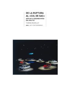 de la ruptura al cul de sac: arte de la segunda mitad del siglo xx-thomas mcevilley-9788446020905