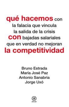 que hacemos con la competitividad-bruno estrada-maria jose paz-9788446039105